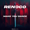 Make You Dance - Renoco