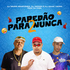 Paredão Para Nunca 2 (Explicit) - DJ MURIS MARCONEX&DJ Renan&DJ Isaac Vieira&DJ Fael