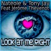 Look at Me Right (Mikosch2K Remix) - Natéole&Tony Jay&Jérôme Thévenot