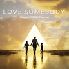 Love Somebody - &Friends&VXSION&Phina Asa