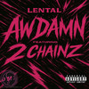 Aw Damn (Explicit) - Lental&2 Chainz