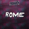 Rome (Explicit) - Tomix