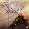 For What? (Explicit) - Private Zero