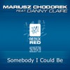 Somebody I Could Be (Original Mix) - Mariusz Chodorek&Danny Claire