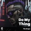 Do My Thing (Explicit) - The grape&Rézin Adrien