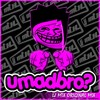 UMadBro? (Original Mix) - LJ MTX 