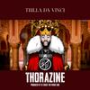 Thorazine (feat. DJ Suede The Remix God|Explicit) - Trilla Da Vinci&DJ Suede The Remix God