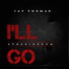 I'll Go - Jay Thomas