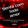 Senta com todo Amor (Explicit) - DJ LK DA VB&DJ D DA ZL&DJ NEGRESKO&MC GW