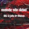 A MAMÃE NÃO DEIXA - WØLVES&MC D-Jotta