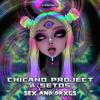 Sex & Drxgs (feat. Setos) (Explicit) - Chicano Project&Setos