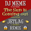 The Sun Is Coming Out (Jetlag & Low Disco Remix) - DJ Meme&Jetlag Music&Gavin Bradley&lowdisco