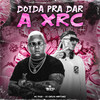 Doida pra Dar a Xrc (Explicit) - Mc Fuga&DJ CARLOS MARTINEZ&TRATTO DE LA CALLE
