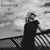 Whatever It Takes - Fa