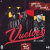 Vuelves (feat. Gaviria, Ronald El Killa & Yomo) - Dayme y El High&Gaviria&Ronald El Killa&Yomo