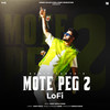 Mote Peg 2 (Lofi) - Sumit Parta&Shine