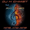 Wine and Wine - DJ H Chimist&Pallaso
