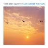 Under the Sun (feat. Martijn van Iterson, Karel Boehlee, Jeroen Vierdag & Marcel Serierse) (live) - Tom Beek&Martijn van Iterson&Karel Boehlee&Jeroen Vierdag&Marcel Serierse