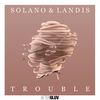 Trouble - Solano&Landis