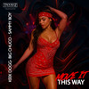 Move It This Way (Explicit) - Keek Dogg&Big Chuco&Sammy Boy