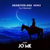 Arabiyon Ana [feat. Jo Mk] (Remix) - Yuri Mrakadi&JO MK