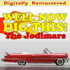 Well Now Dig This (Digitally Remastered) - The Jodimars