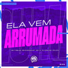 Ela Vem Arrumada - Mc 7 delas&Mc T4