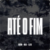 Até o Fim - mc smk&MC LC&DJ Teo