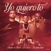Yo Quiero To - Oscar el Ruso&El Greco&D Jam Saw