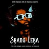 Skang Leka - Bena Lass SA&Bips De Musical Disciple&Mr Pilato&Matiwane&B6 Rider&Nation-365&Sax De Vocalist