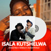 Isala Kutshelwa - SHAZZ RSA&B.Nolo&AugustChild