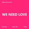 We Need Love (feat. Cherry Coke) - 체리콕&도넛맨