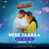 Mere Yaaraa - Deep House Mix - Arijit Singh&Neeti Mohan&Kaushik&Guddu&Akash&Kedrock&SD Style