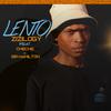 Lento (feat. Cheche & Sir Hamilton) (Explicit) - Zizilogy SA&Cheche&Sir Hamilton