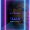 Microphone - T Man