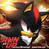 Run It Up (Shadow The Hedgehog) - Glitch Whisper&Breeton Boi&Gameboyjones&Thrizzy