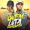 Quem Luta conquista - DJ DuBom&Mc Lipi