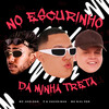 No Escurinho da Minha Treta (Explicit) - É O CAVERINHA&Mc Biel Pdr&Mc Jholoko