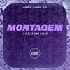Montagem Além Do Som (Explicit) - DJ Bueno 016&DJ Waldeiyr&Mc GW&Prime Funk