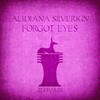 Forgot Eyes - Alidiana Silverkin