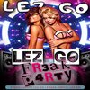 LEZ GO - Fr3ak P4rty&Kid Cadence