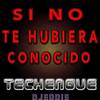 SI NO TE HUBIERA CONOCIDO (TECHENGUE) - DJEddie