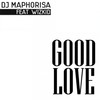 Good Love(feat. Wizkid) - DJ Maphorisa&WizKid