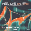 Feel Like Dancing - CRÜPO&MKJ&B Martin