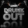 Drunk Out - Landis