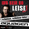 Ihr Seid So Leise! 2011(scheisse, scheisse leise) (Extended Mix) - Aquagen