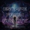 Escape from Reality - SCURO BLACK&Felix Kruell