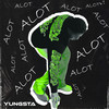 A Lot (Explicit) - Yungsta