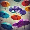 Dancing in the Rain - Harvey K