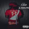 I Had A Feeling (Explicit) - Hunnit